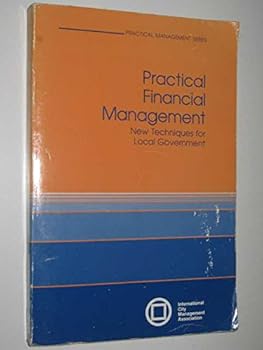 Paperback Practical Financial Management: New Techniques for Local Government (Practical Management Series) Book