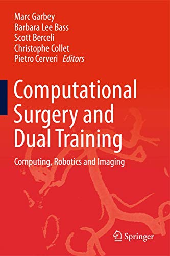 Computational Surgery and Dual Training: Computing, Robotics and Imaging view 2