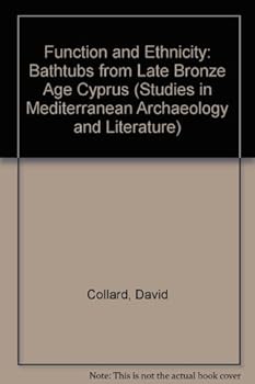 Paperback Function and Ethnicity: Bathtubs from Late Bronze Age Cyprus (Studies in Mediterranean Archaeology and Literature, 171) Book