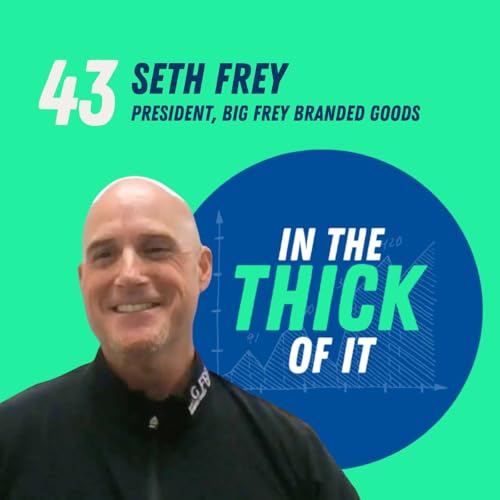 #43: Seth Frey, Founder & President | Big Frey Branded Goods & Swag Kits Podcast Por  arte de portada