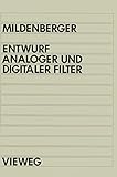 Entwurf Analoger und Digitaler Filter (German Edition): Mit 64 Beisp. - Otto Mildenberger 