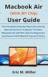 Macbook Air (With M1 Chip) User Guide: The Complete Step By Step Instructional Manual On How To Master The New Macbook Air with M1 chip For Beginners and ... MacOS Tips And Tricks. (English Edition)