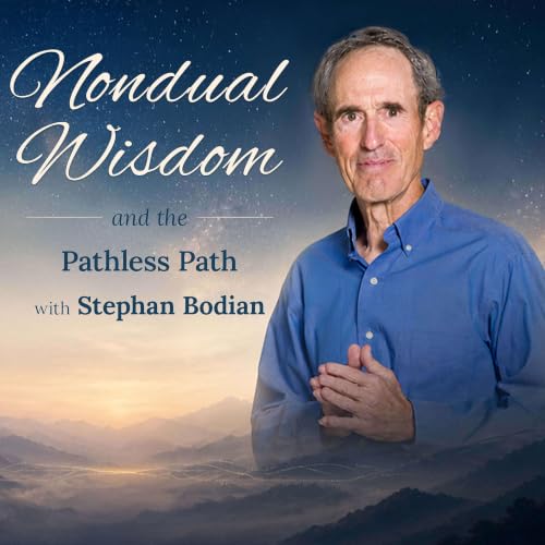 Nondual Wisdom and the Pathless Path with Stephan Bodian copertina