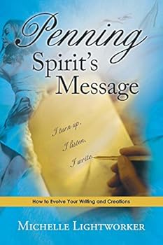 Paperback Penning Spirit's Message: How to Evolve Your Writing and Creations Book