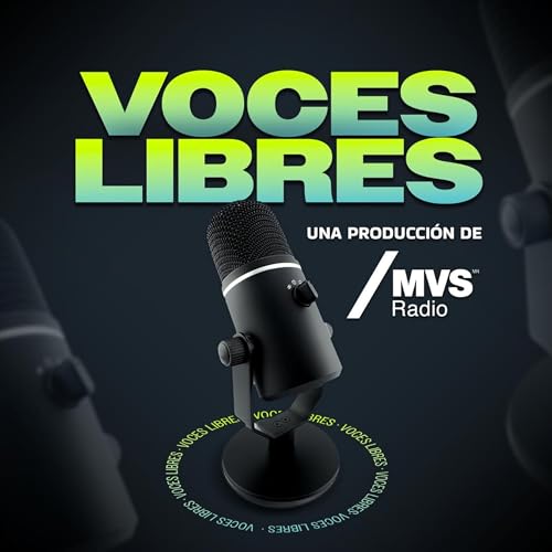 Voces Libres MVS Podcast Por MVS Radio arte de portada