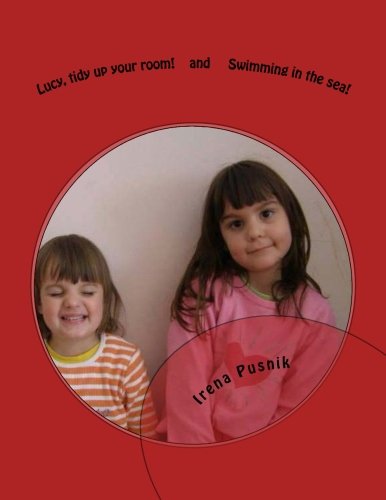 Lucy, tidy up your room!: Play and learn to achieve better behavior from an early age