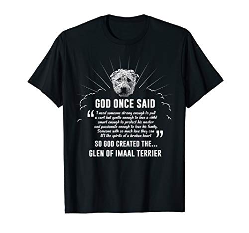 God Once Said Glen Of Imaal Terrier T-Shirt Dog Gift T-Shirt for Men Women