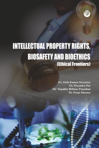 INTELLECTUAL PROPERTY RIGHTS, BIOSAFETY AND BIOETHICS (Ethical Frontiers)