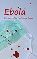 Ebola: Kurzgeschichte 3734780268 Book Cover