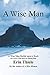 A Wise Man: A Wise Man Builds upon a Rock by a FOOL Who Built on Sinking Sand