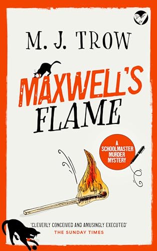 MAXWELL’S FLAME a thrilling murder mystery with plenty of twists (Schoolmaster Murder Mysteries Book 2)