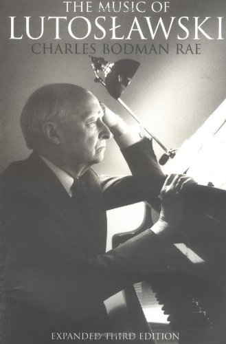 The Music of Lutoslawski by Charles Bodman Rae (1999-12-01)