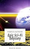 Epic Sci-Fi Odyssey: A Premium Collection of Classic Science Fiction Novellas and Short Stories