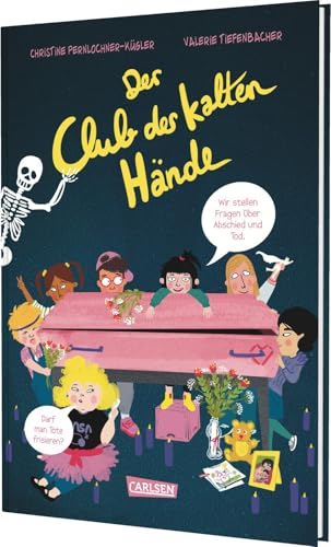 Der Club der kalten Hände: Wir stellen uns furchtlos den Toten und dem Ende. Wir sind der Club der kalten Hände. | Eine Geschichte über Freundschaft, Abschied und Trost für alle Menschen ab 8 Jahren