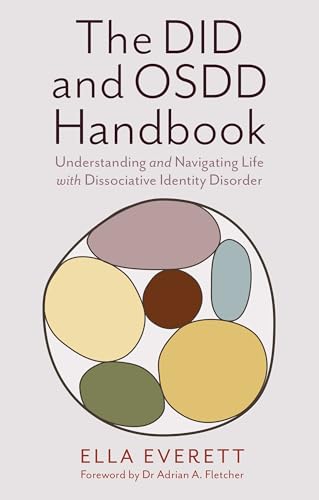 The DID and OSDD Handbook: Understanding and Navigating Life with Dissociative Identity Disorder