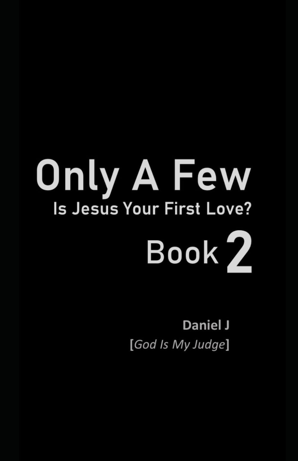 Only A Few: Is Jesus Your First Love? Book 2 ('Only A Few' Book Series (6 Books))