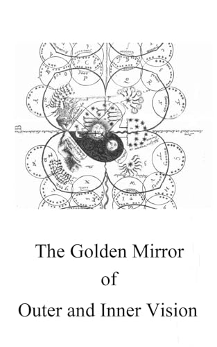The Golden Mirror of Outer and Inner Vision (Alchemy Translations)