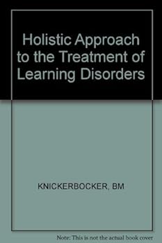 Paperback Holistic Approach to the Treatment of Learning Disorders Book