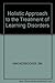 Holistic Approach to the Treatment of Learning Disorders