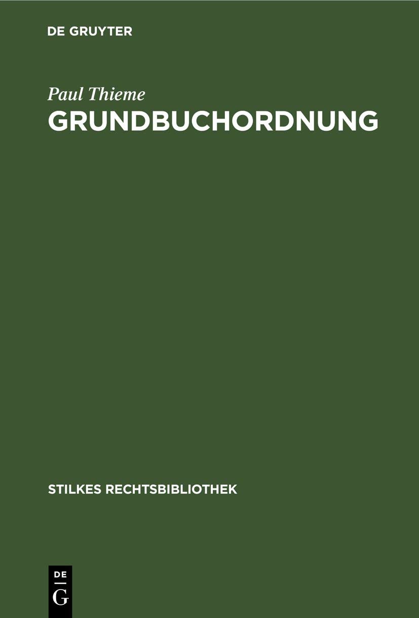 Grundbuchordnung: In Der Fassung Der Bekanntmachung Vom 5. August 1935 (Stilkes Rechtsbibliothek) (German Edition)