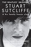 shadow the hedgehog music youtube  The Beatles\' Shadow: Stuart Sutcliffe & His Lonely Hearts Club