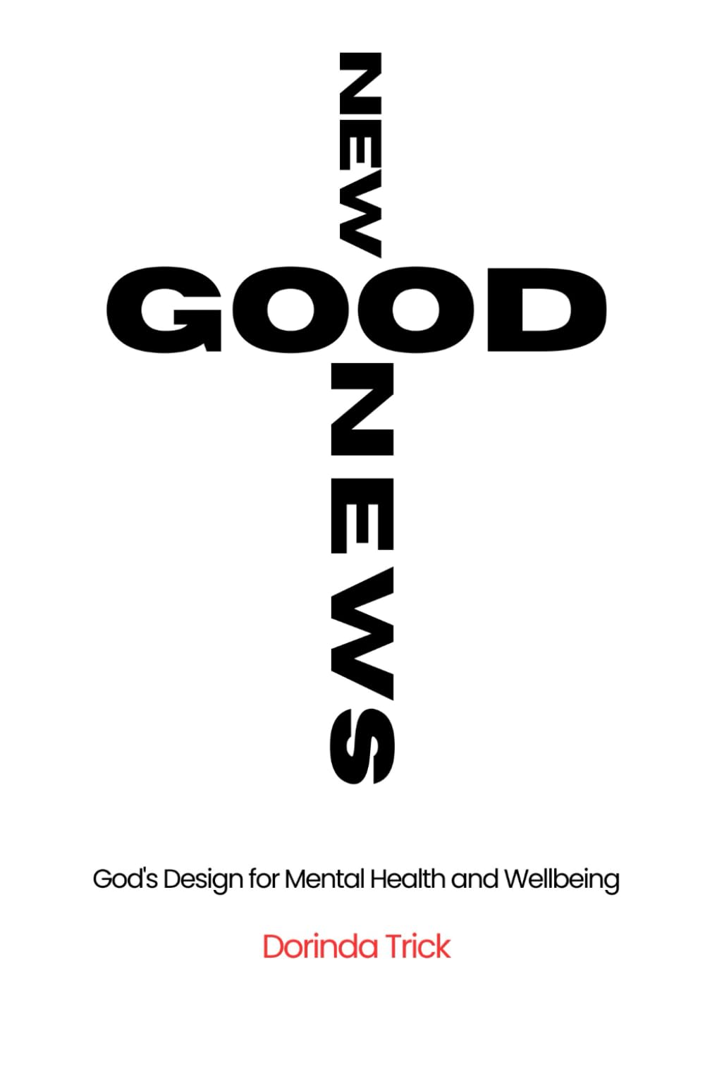 New Good News: God's Design for Mental Health and Wellbeing