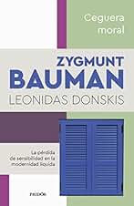 Ceguera moral (Biblioteca Zygmunt Bauman)