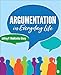 Argumentation in Everyday Life