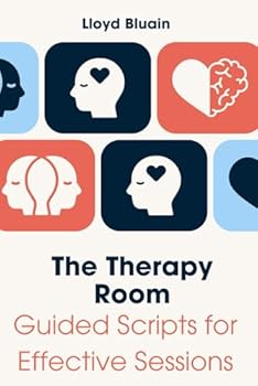 The Therapy Room: Guided Scripts for Effective Sessions