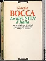 La disunita d'Italia: Per venti milioni di italiani la democrazia e in coma e l'Europa si allontana (I Coriandoli) 8811650909 Book Cover
