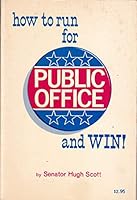 How to run for public office, and win! B0006BUZ26 Book Cover
