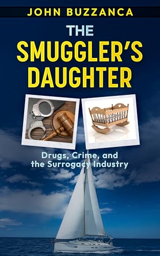 The Smuggler's Daughter: Drugs, Crime, and the Surrogacy Industry