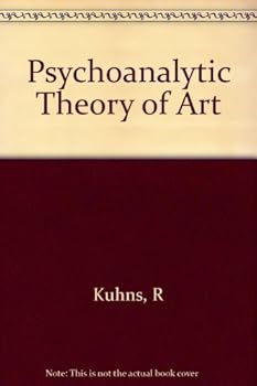 Hardcover Psychoanalytic theory of art: A philosophy of art on developmental principles Book