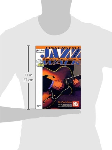 Fingerstyle Jazz Guitar: Teaching Your Guitar to Walk (Mel Bay Presents)