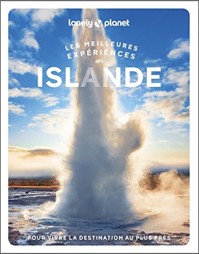 Lonely Planet - Islande Les meilleures expériences: Inspirations insolites, adresses locales, cartes et itinéraires