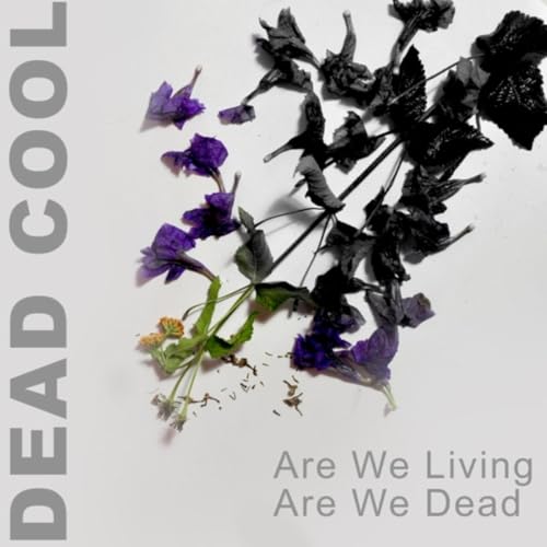 Amazon Music Unlimited Dead Cool 『Are We Living, Are We Dead』
