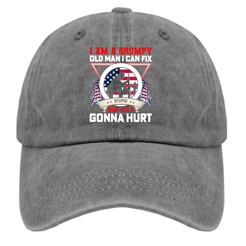 I Am A Grumpy Old Man I Can Fix Stupid But It's Gonna Hurt Hats Mens Outdoor Hat Pigment Gray Custom Hat Gifts for
