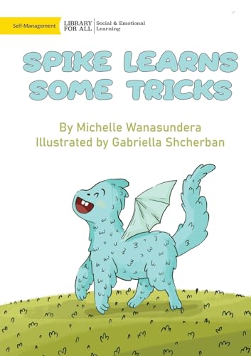 Spike Learns Some Tricks