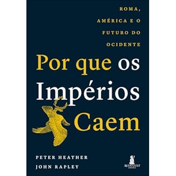 Capa do livro Por que os Impérios Caem: Roma, América e o Futuro do Ocidente