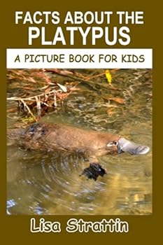 Paperback Facts About the Platypus (A Picture Book For Kids) Book