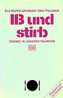 IÃ&#x178; und stirb. Chemie in unserer Nahrung. 346201594X Book Cover