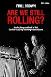  Are We Still Rolling?: Studios, Drugs and Rock \'n\' Roll - One Man\'s Journey Recording Classic Albums [2024 Edition]