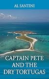 Captain Pete and the Dry Tortugas