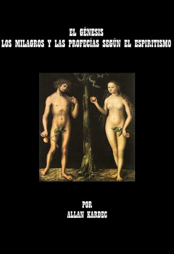 EL GÉNESIS (LOS MILAGROS Y LAS PROFECÍAS SEGÚN EL ESPIRITISMO)
