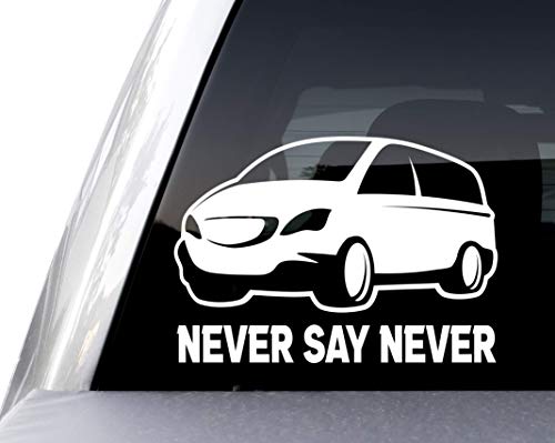 Never Say Never Minivan Vinyl Decal Funny Bumper Sticker 3.5"X5" #TOP1