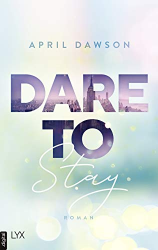 Dare to Stay (Dare-to-Trust-Reihe 3) von [April Dawson]