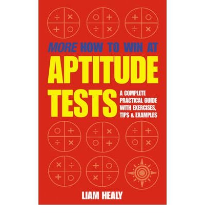 (More How to Win at Aptitude Tests) By Liam Healy (Author) Paperback on (Sep , 2001) Paperback – 2 Sept. 2001