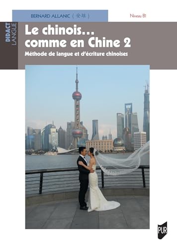 livre Le chinois ... comme en Chine 2: Niveau B1 - Méthode de langue et d'écriture chinoise