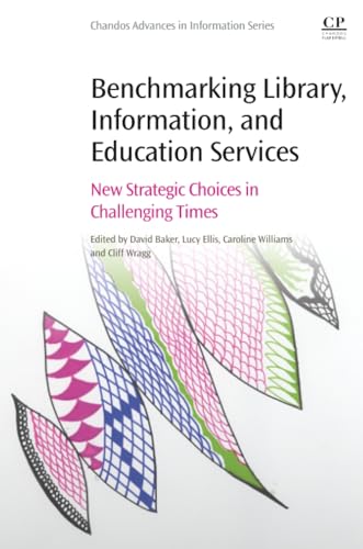 Benchmarking Library, Information and Education Services: New Strategic Choices in Challenging Times