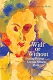 With or Without: Reading Postwar German Women Poets